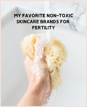 non toxic skincare for fertility